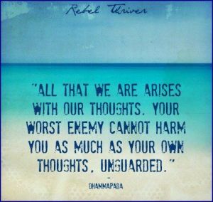 all that we are arises with our thoughts