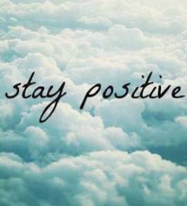 stay positive