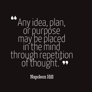 any idea plan repetition of thought Napoleon Hill