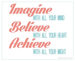 imagine believe and achieve