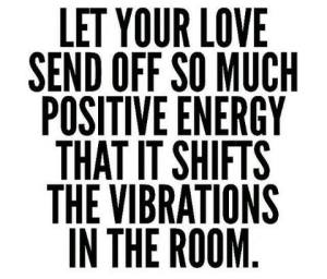 let ur positive energy shift room vibrations