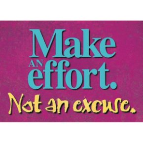 make an effort not an excuse