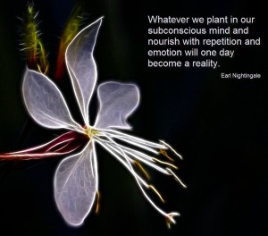 what ever we plant in subconscious and nourish becomes reality