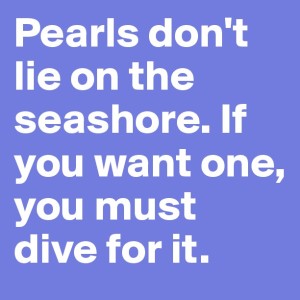 you must dive for the pearls