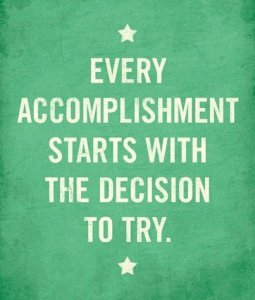 accomplishment starts w decision
