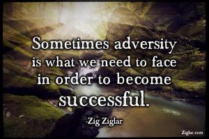 sometimes we need adversity to become successful