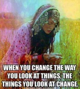 when you change the way you look at things