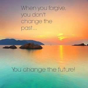 when you forgive you change the future