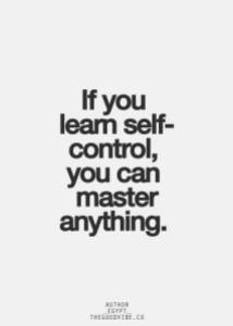 you can master anything w self control