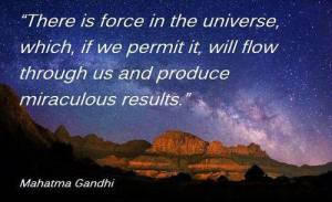 gandhi there is a force in the universe