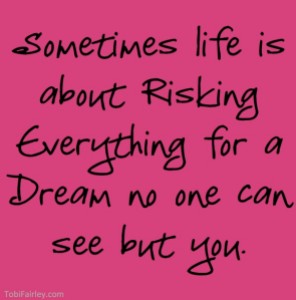 life worth risking for a dream